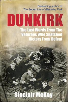 Dunkirk: From Disaster to Deliverance - Testimonies of the Last Survivors (ebook)