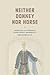 Neither Donkey Nor Horse: Medicine in the Struggle Over China's Modernity