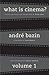 What is Cinema? by André Bazin
