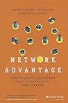 Network Advantage: How to Unlock Value from Your Alliances and Partnerships