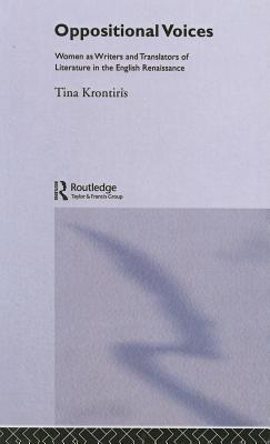 Oppositional Voices: Women as Writers and Translators in the English Renaissance (ebook)