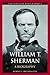 William T. Sherman: A Biography