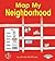 Map My Neighborhood (First Step Nonfiction: Map It Out)