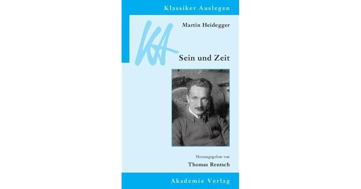 Heidegger Zeit Und Sein Martin Heidegger: Sein Und Zeit by Thomas Rentsch