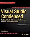 Visual Studio Condensed: For Visual Studio 2013 Express, Professional, Premium and Ultimate Editions