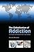 Globalisation of Addiction: A Study in Poverty of the Spirit