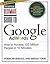 Ultimate Guide to Google Adwords: How to Access 100 Million People in 10 Minutes