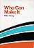 Who Can Make It by Mike Young