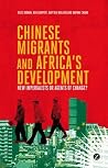 Chinese Migrants and Africa's Development: New Imperialists or Agents of Change? Chinese Migrants and Africa's Development: New Imperialists or Agents of Change?