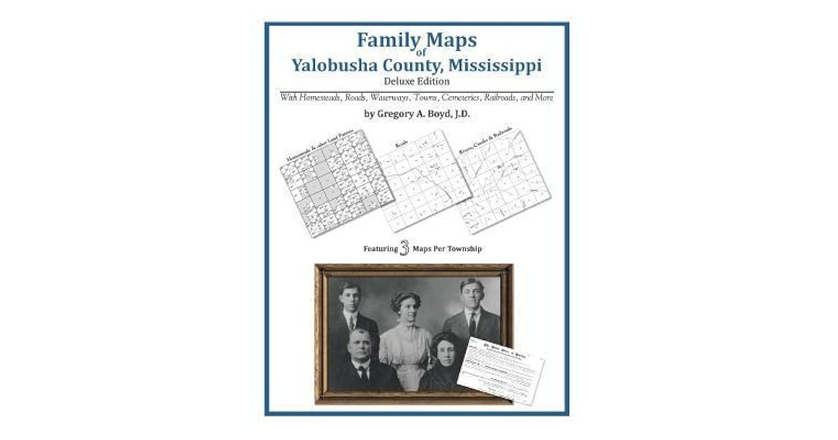 Family Maps of Yalobusha County, Mississippi by Gregory A. Boyd