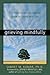 Grieving Mindfully: A Compassionate and Spiritual Guide to Coping with Loss
