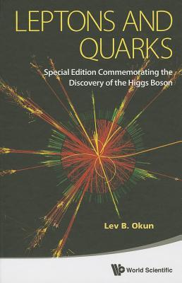 Leptons and Quarks: Special Edition Commemorating the Discovery of the Higgs Boson (Revised)