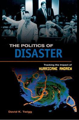 Politics of Disaster: Tracking the Impact of Hurricane Andrew (ebook)