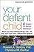 Your Defiant Child: Eight Steps to Better Behavior