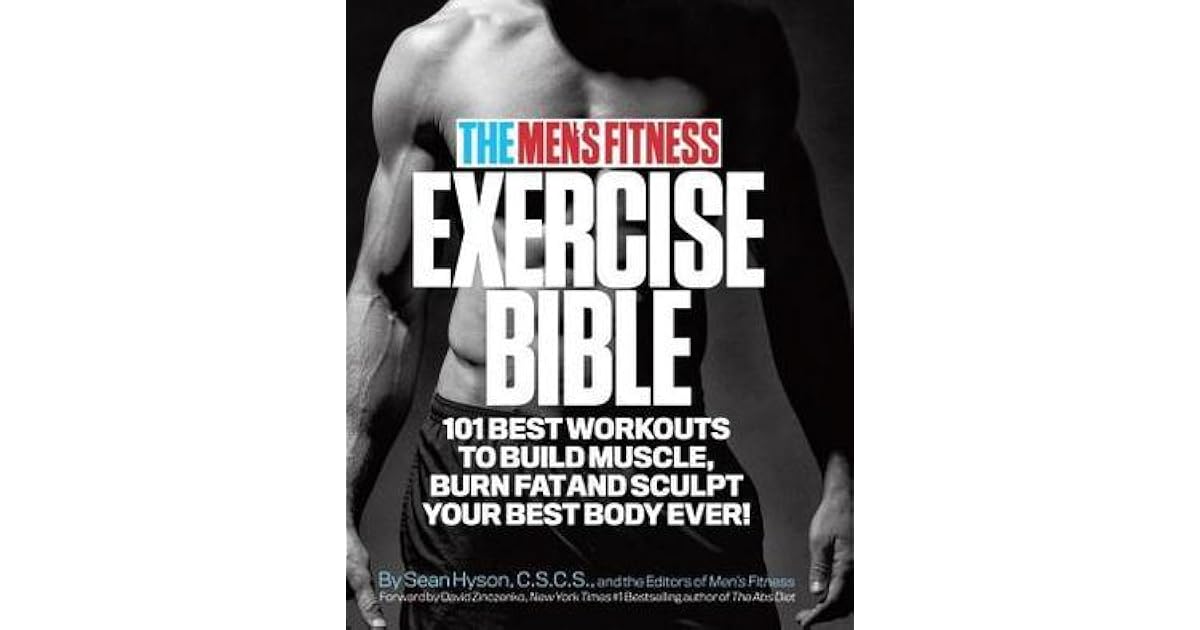 Men's Fitness Exercise Bible 101 Best Workouts to Build Muscle, Burn Fat, and Sculpt Your Best