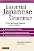 Essential Japanese Grammar: A Comprehensive Guide to Contemporary Usage