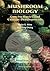 Mushroom Biology by Philip G. Miles