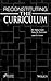 Reconstituting the Curriculum