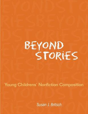Beyond Stories: Young Children's Nonfiction Composition