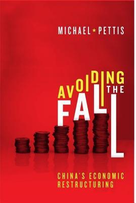 Avoiding the Fall: China's Economic Restructuring (ebook)