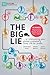 The Big Lie: . . . or Interpreting Your Global Customer's Inner Life for Profit