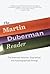 Martin Duberman Reader: The Essential Historical, Biographical, and Autobiographical Writings