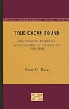 True Ocean Found: Paludanus S Letters on Dutch Voyages to the Kara Sea, 1595-1596