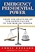 Emergency Presidential Power: From the Drafting of the Constitution to the War on Terror