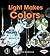 Light Makes Colors (First Step Nonfiction: Light and Sound)
