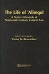 Life of Alimqul: A Native Chronicle of Nineteenth Century Central Asia