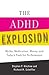 ADHD Explosion: Myths, Medication, Money, and Today's Push for Performance