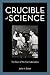 Crucible of Science by John H. Exton