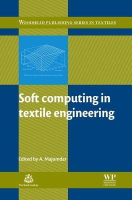 Soft Computing in Textile Engineering (Woodhead Publishing Series in Textiles Book 111)
