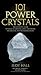 101 Power Crystals: The Ultimate Guide to Magical Crystals, Gems, and Stones for Healing and Transformation