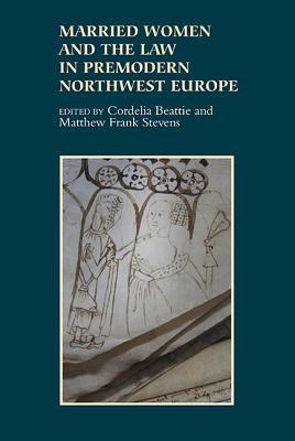 Married Women and the Law in Premodern Northwest Europe (ebook)