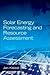 Solar Energy Forecasting and Resource Assessment
