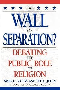 Wall of Separation?: Debating the Public Role of Religion