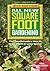 All New Square Foot Gardening by Mel Bartholomew