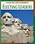 Electing Leaders (21st Century Skills Library: Citizens and Their Governments)