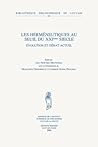 Les Herméneutiques au seuil du XXIème siècle: Évolution et débat actuel