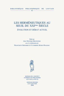 Les Herméneutiques au seuil du XXIème siècle: Évolution et débat actuel