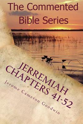 Jerremiah Chapters 41-52: Jeremiah, Prophet To The Nations I Made You