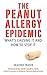 The Peanut Allergy Epidemic: What's Causing It and How to Stop It