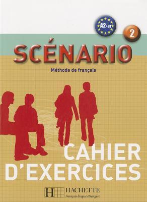 Scénario 2 - Cahier d'exercices (A2): Scénario 2 - Cahier d'exercices