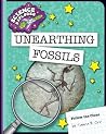 Unearthing Fossils Unearthing Fossils