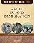 Angel Island Immigration: A...
