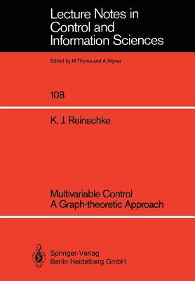Multivariable Control a Graph-theoretic Approach (Lecture Notes in Control and Information Sciences, 108)