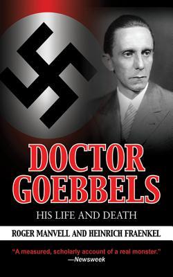 Doctor Goebbels: His Life and Death (Kindle Edition)