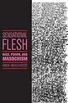 Sensational Flesh: Race, Power, and Masochism