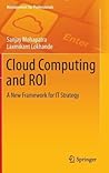 Cloud Computing and ROI: A New Framework for IT Strategy (Management for Professionals)